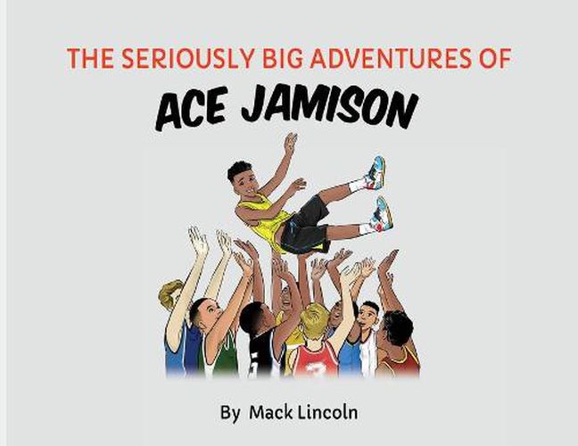 Cover image for The Seriously Big Adventures of Ace Jamison