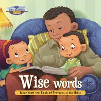 Cover image for Wise Words: Taken from the Book of Proverbs in the Bible