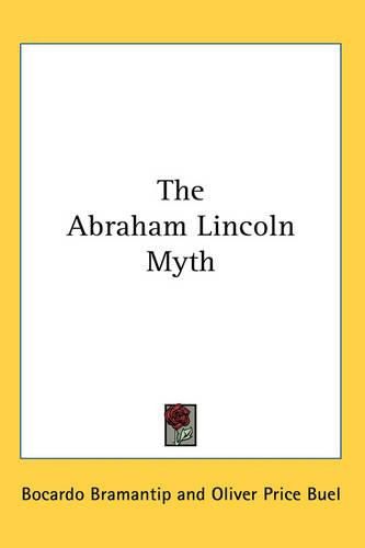 Cover image for The Abraham Lincoln Myth