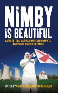 Cover image for Nimby Is Beautiful: Cases of Local Activism and Environmental Innovation around the World