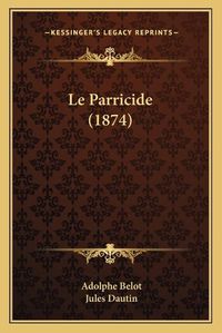 Cover image for Le Parricide (1874)