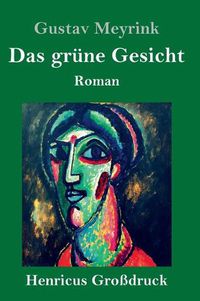 Cover image for Das grune Gesicht (Grossdruck): Roman