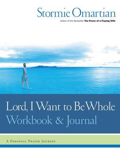 Cover image for Lord, I Want to Be Whole Workbook and Journal: A Personal Prayer Journey
