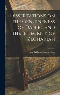 Cover image for Dissertations on the Genuineness of Daniel and the Integrity of Zechariah