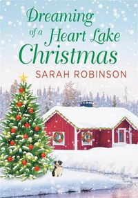 Cover image for Dreaming of a Heart Lake Christmas: Includes a Bonus Novella by Melinda Curtis