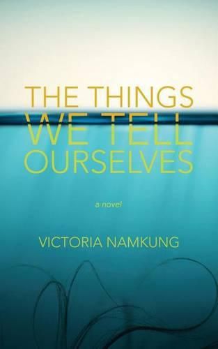 Cover image for The Things We Tell Ourselves