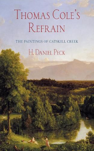 Cover image for Thomas Cole's Refrain: The Paintings of Catskill Creek
