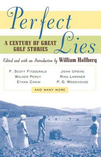 Cover image for Perfect Lies: A Century of Great Golf Stories