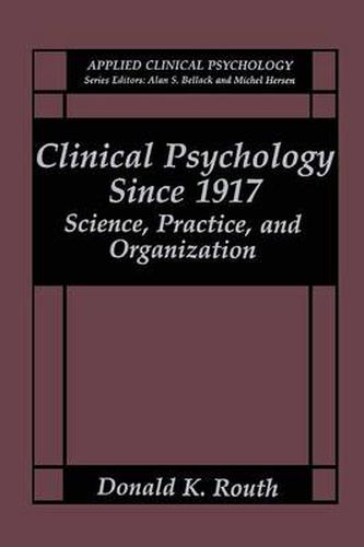 Cover image for Clinical Psychology Since 1917: Science, Practice, and Organization