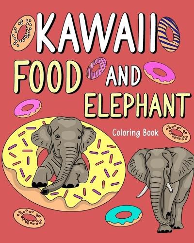 Cover image for Kawaii Food and Elephant Coloring Book