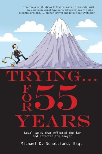 Cover image for Trying ... For 55 Years: Some legal cases that effected the law and affected the lawyer