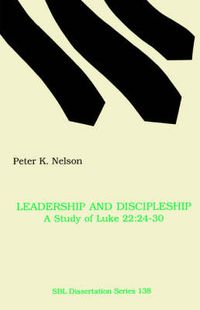 Cover image for Leadership and Discipleship: A Study of Luke 22:24-30