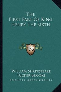 Cover image for The First Part of King Henry the Sixth