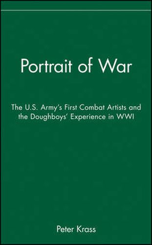 Cover image for Portrait of War: The U.S. Army's First Combat Artists and the Doughboys' Experience in WWI