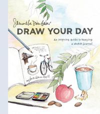 Cover image for Draw Your Day: An Inspiring Guide to Keeping a Sketch Journal
