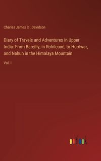 Cover image for Diary of Travels and Adventures in Upper India