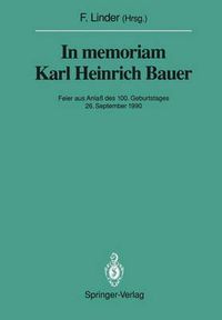 Cover image for In Memoriam Karl Heinrich Bauer: Feier Aus Anlass Des 100. Geburtstages 26. September 1990