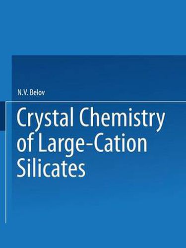 Cover image for Crystal Chemistry of Large-Cation Silicates / Kristallokhimiya Silikatov S Krupnymi Kationami /                                             