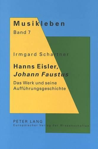 Cover image for Hanns Eisler, Johann Faustus: Das Werk Und Seine Auffuehrungsgeschichte