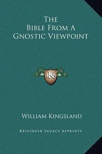 Cover image for The Bible from a Gnostic Viewpoint