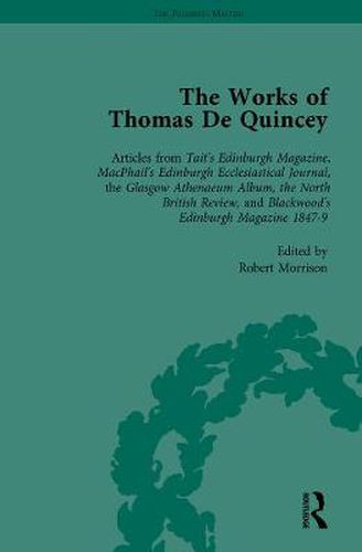 Cover image for The Works of Thomas de Quincey: Articles from Tait's Edinburgh Magazine, Macphail's Edinburgh Ecclesiastical Journal, the Glasgow Athenaeum Album, the North British Review, and Blackwood's Edinburgh Magazine 1847-9