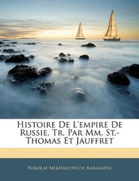 Cover image for Histoire de L'Empire de Russie, Tr. Par MM. St.-Thomas Et Jauffret