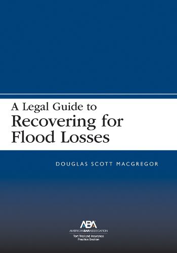 A Legal Guide to Recovering for Flood Losses