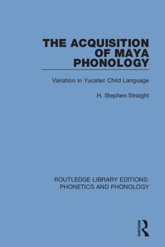Cover image for The Acquisition of Maya Phonology: Variation in Yucatec Child Language