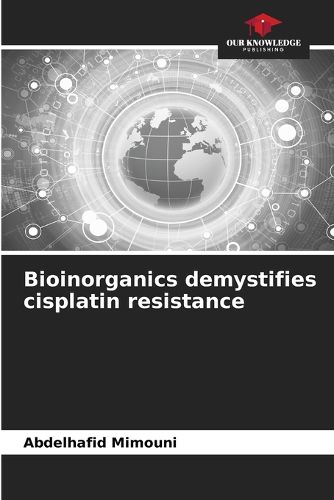 Cover image for Bioinorganics demystifies cisplatin resistance