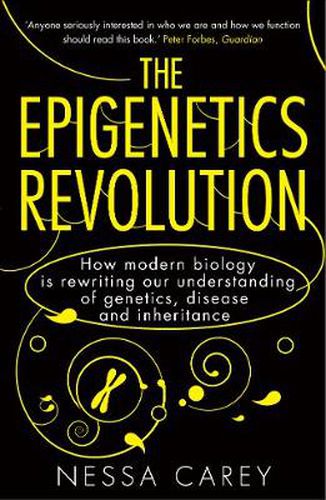 Cover image for The Epigenetics Revolution: How Modern Biology is Rewriting our Understanding of Genetics, Disease and Inheritance