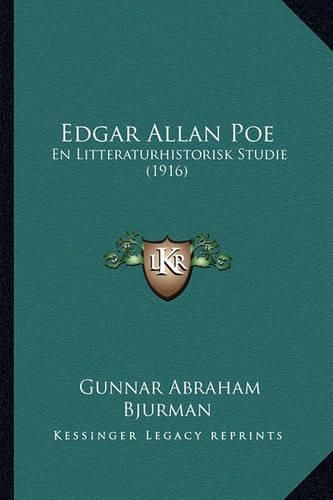 Cover image for Edgar Allan Poe: En Litteraturhistorisk Studie (1916)