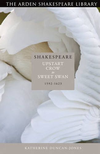 Cover image for Shakespeare: Upstart Crow to Sweet Swan: 1592-1623