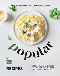 Cover image for The Worldwide Cookbook of Popular Recipes