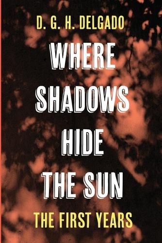 Cover image for Where Shadows Hide the Sun, the First Years