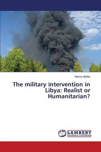 Cover image for The military intervention in Libya: Realist or Humanitarian?