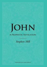 Cover image for John: A Prophetic Revelation