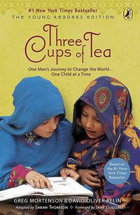 Cover image for Three Cups of Tea: Young Readers Edition: One Man's Journey to Change the World... One Child at a Time
