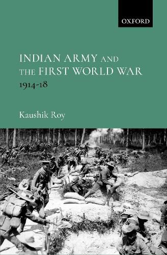 Indian Army and the First World War: 1914-18