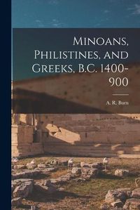 Cover image for Minoans, Philistines, and Greeks, B.C. 1400-900