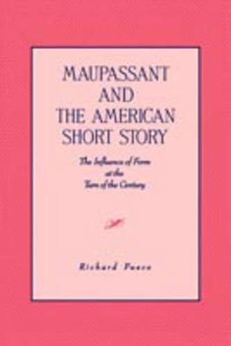 Cover image for Maupassant and the American Short Story: The Influence of Form at the Turn of the Century