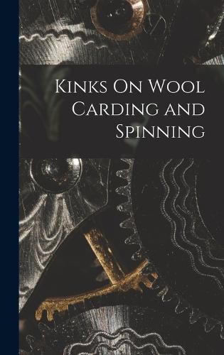 Cover image for Kinks On Wool Carding and Spinning