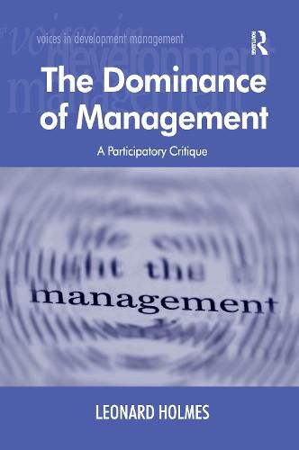 Cover image for The Dominance of Management: A Participatory Critique