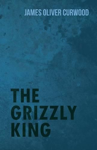 Cover image for The Grizzly King