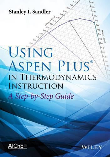 Using Aspen Plus(r) in Thermodynamics Instruction  - A Step-by-Step Guide