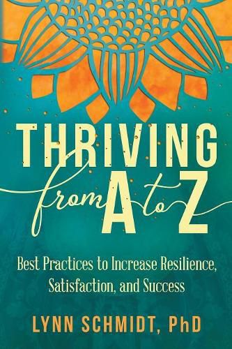 Cover image for Thriving from A to Z: Best Practices to Increase Resilience, Satisfaction, and Success