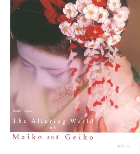 Cover image for Alluring World Of Maiko And Geiko