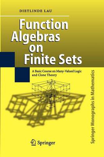 Cover image for Function Algebras on Finite Sets: Basic Course on Many-Valued Logic and Clone Theory