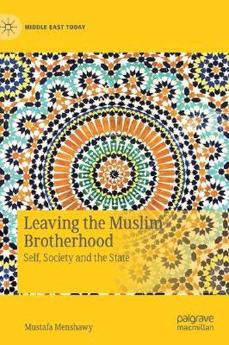 Cover image for Leaving the Muslim Brotherhood: Self, Society and the State