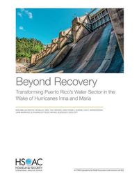 Cover image for Beyond Recovery: Transforming Puerto Rico's Water Sector in the Wake of Hurricanes Irma and Maria