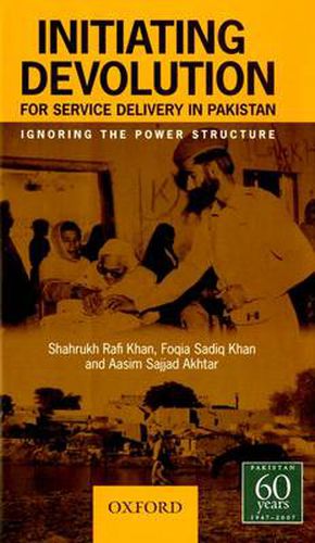 Cover image for Initiating Devolution for Service Delivery in Pakistan: Ignoring the Power Structure